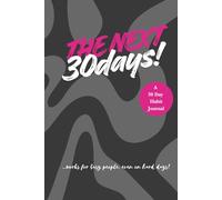 The Next 30 Days.: The No.1 Habit-Building Journal for busy people & tough days . Get a Daily-habit mindset . For Personal Goals & Projects. With Habit Hacking Exercises, Trackers & Prompts.