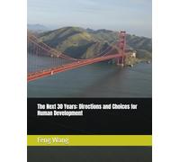 The Next 30 Years: Directions and Choices for Human Development
