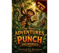 THE NEXT ADVENTURES OF PUNCH THE MONKEY - BOOK 2: Adventures 8-14