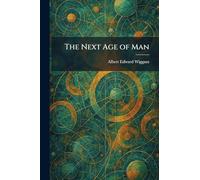 The Next Age of Man