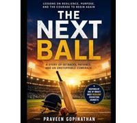 THE NEXT BALL: Lessons on Resilience, Purpose, and the Courage to Begin Again