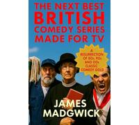 The Next Best British Comedy Series Made For TV: A Resurrection of 80's, 90's and 00's Classic Comedy Gold