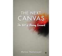 The Next Canvas: The Art of Moving Forward