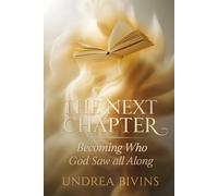 The Next Chapter: Becoming Who God Saw All Along