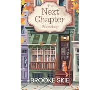 The Next Chapter Bookshop: A heartwarming cozy small town romance with a touch of magic!