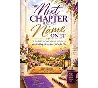 The Next Chapter Has My Name On It: A 30-Day Devotional Journal
