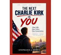 THE NEXT CHARLIE KIRK IS YOU: One Life, One Voice, One Generation
