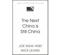 The Next China is Still China: An Insider’s Playbook for Winning in the New Era