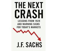 The Next Crash: Lessons from 1929 and Warning Signs for Today's Markets