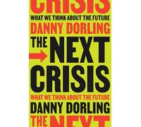The Next Crisis : What We Think About the Future
