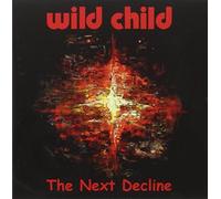 The Next Decline - Wild Child (Audio Cd)