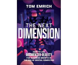 The Next Dimension: How to Use Augmented Reality for Business Growth in the Era of Spatial Computing