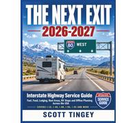 THE NEXT EXIT 2026-2027: Interstate Highway Service Guide | Fuel, Food, Lodging, Rest Areas, RV Stops and Offline Planning Across the USA