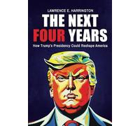 The Next Four Years: How Trump's Presidency Could Reshape America