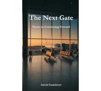 The Next Gate: Notes on Continuing Forward