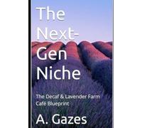 The Next-Gen Niche: The Decaf & Lavender Farm Café Blueprint
