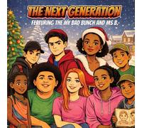 The Next Generation: Featuring the M.V. Bad Bunch and Ms B.