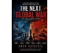 The Next Global War: A Strategic Analysis of the Emerging International Order