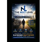 The Next Level Workbook English and Spanish: From Bad Choices to a Better Future