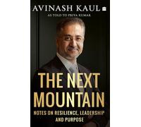 The Next Mountain: Notes on Resilience, Leadership and Purpose