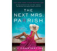 The Next Mrs. Parrish: A Novel - Constantine Liv