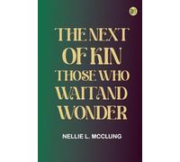The Next of Kin: Those who Wait and Wonder