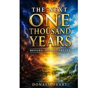 THE NEXT ONE THOUSAND YEARS: BEFORE DURING AFTER