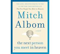 Mitch Albom The Next Person You Meet in Heaven (Copertina rigida)