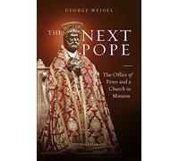 The Next Pope: The Office of Peter and a Church in Mission