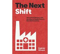 Gabriel Winant The Next Shift (Tascabile)
