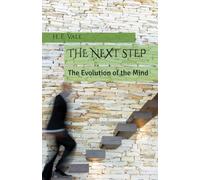 THE NEXT STEP: The Evolution of the Mind