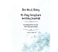 The Next Thing: 90-Day Scripture Writing Journal
