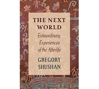 Gregory Shushan The Next World (Tascabile)