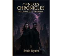 The Nexus Chronicles: Shadows of Etherion: Book I of the Nexus Saga