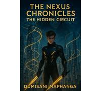 The Nexus Chronicles: The Hidden Circuit