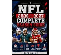 The NFL 2026 - 2027 complete season guide: Complete Team-by-Team Previews, in-depth Division Analysis, Division Tracker, Key Matchups, Playoff Race Analysis, and Road to Super Bowl LX