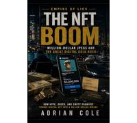 THE NFT BOOM: Million-Dollar JPEGs and the Great Digital Gold Rush
