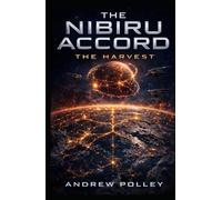 The Nibiru Accord: The Harvest