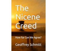 The Nicene Creed: How Far Can We Agree?