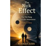 The Nick Effect: The Yin-Yang of Suicide Awareness: A Father’s Story