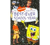 The Nickelodeon Guide to Your Best-ever School Year