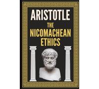 The Nicomachean Ethics