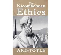 The Nicomachean Ethics: Can understanding ethics transform the way you live?
