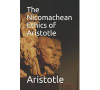The Nicomachean Ethics of Aristotle