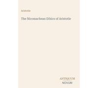 The Nicomachean Ethics of Aristotle