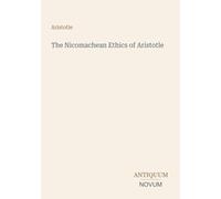 The Nicomachean Ethics of Aristotle
