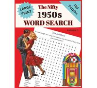 The Nifty 1950s Large Print Word Search for Adults & Seniors: 100 Nostalgic Puzzles About Classic TV, Music, Cars, Food & Everyday Life - Solutions Included