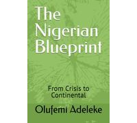 The Nigerian Blueprint: From Crisis to Continental