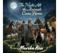 The Night All The Animals Came Home: A Christmas Wish