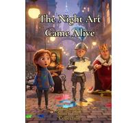 The Night Art Came Alive: Magic Kids Short Tales Collection
